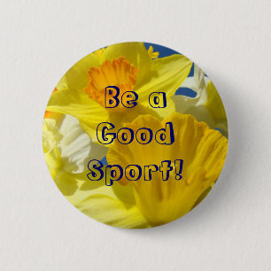 Sei ein guter Sport! Knöpfe Gelbe Narzissen Blumen Button
