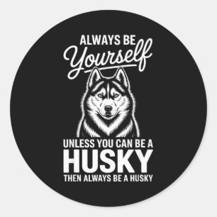 Sei ein Husky lustiger sibirischer Husky Runder Aufkleber