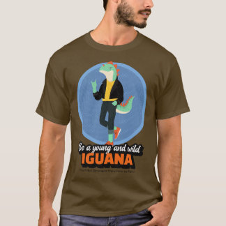 Sei ein junger und wilder Iguana-Beweis dafür, das T-Shirt