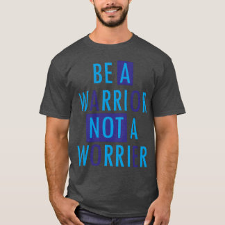 Sei ein Krieger, kein Angsthase Motivierende Zitat T-Shirt