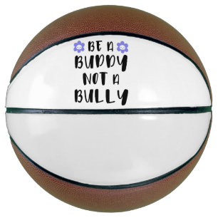 Sei ein Kumpel und kein Tyrann Basketball