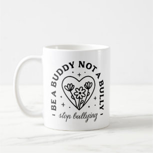 Sei ein Kumpel und kein Tyrann, der Mobbing aufhäl Kaffeetasse