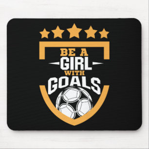 Sei ein Mädchen mit Zielen - Fußballspielerin Frau Mousepad