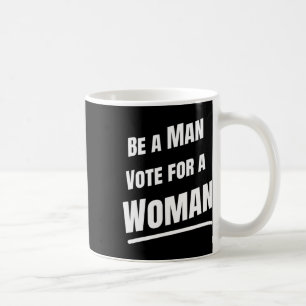 Sei ein Mann wählen für eine Frau - Harris 2024 -  Kaffeetasse