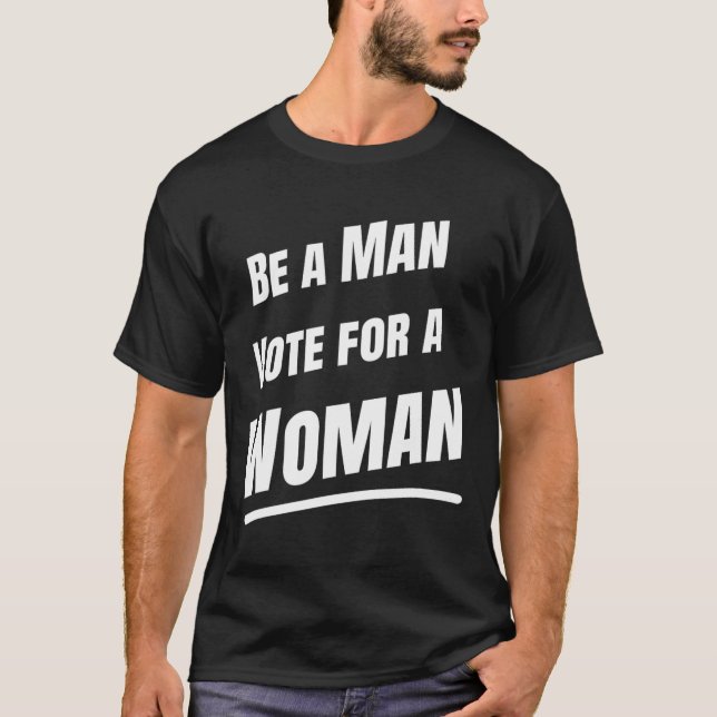 Sei ein Mann wählen für eine Frau - Harris 2024 -  T-Shirt (Vorderseite)