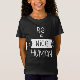 Sei ein netter Mensch T-Shirt