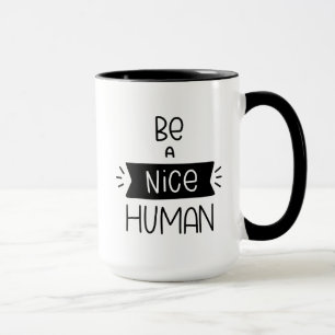 Sei ein netter Mensch Tasse