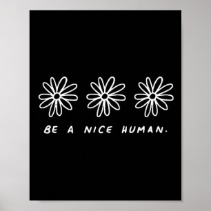 Sei ein netter menschlicher Inspirationsstoff gege Poster