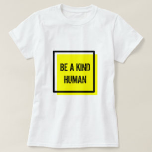 Sei ein netter menschlicher T - Shirt