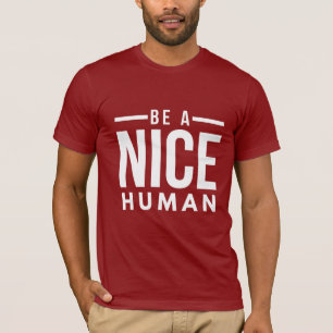 Sei ein netter T - Shirt