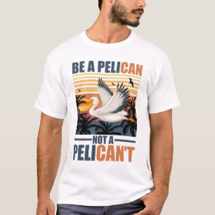 Sei ein Pelikan, kein Pelikan't Lustiger Pelikan v T-Shirt