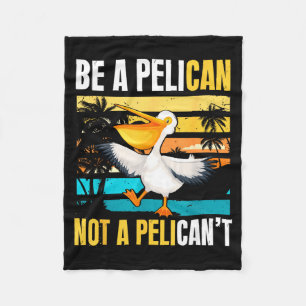 Sei ein Pelikan, kein Pelikan't Lustiger Vogel Mot Fleecedecke