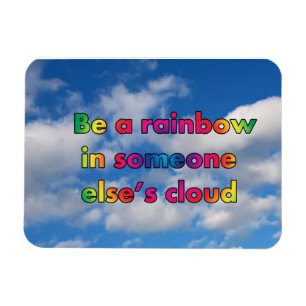 Sei ein Regenbogen in der Wolke eines anderen Magnet