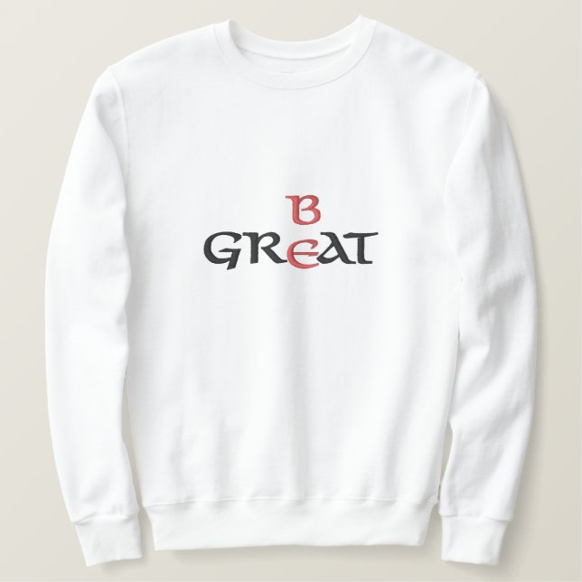 Sei ein tolles Sweatshirt (Design vorne)