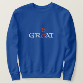 Sei ein tolles Sweatshirt