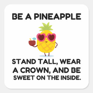 Sei eine lustige Ananas Quadratischer Aufkleber