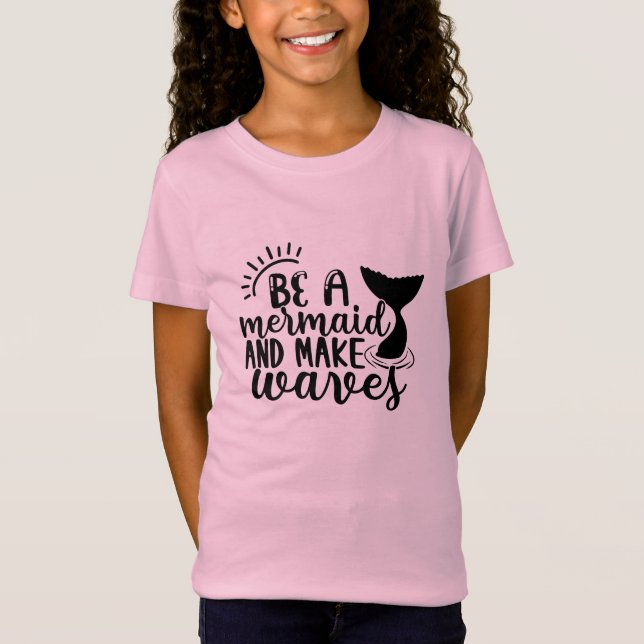 Sei eine Meerjungfrau und mach Waves T-Shirt (Vorderseite)