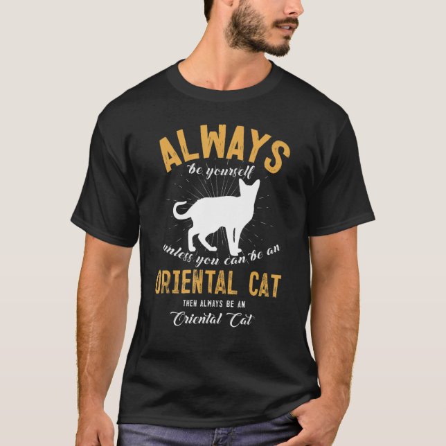 Sei eine Oriental Katze   T-Shirt (Vorderseite)