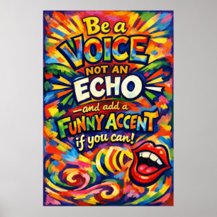 Sei eine Stimme, kein Echo, lustige Akzent-Typogra Poster