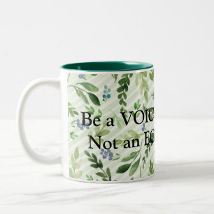 Sei eine STIMME, nicht und ECHO! Zweifarbige Tasse