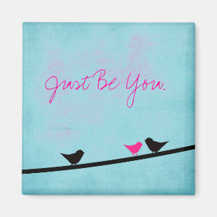 Sei einfach du Magnet