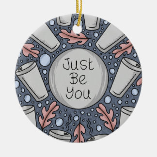 Sei einfach du selbst - handgezeichnete Illustrati Keramik Ornament