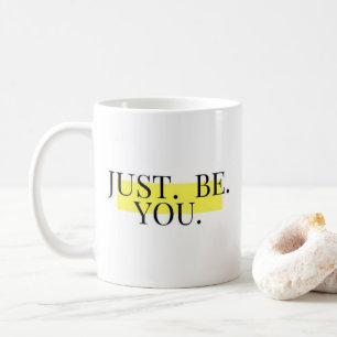Sei einfach du selbst - Inspirierende Typografie  Kaffeetasse