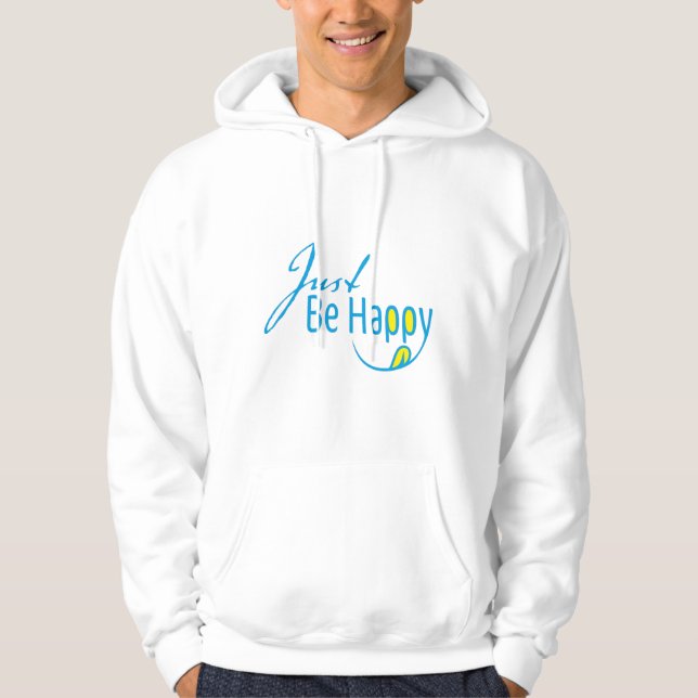 Sei einfach glücklich hoodie (Vorderseite)