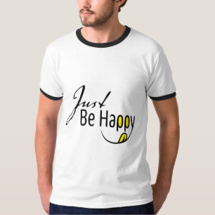 Sei einfach glücklich T-Shirt