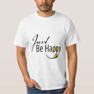 Sei einfach glücklich T-Shirt
