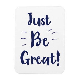 Sei einfach großartig! Inspirierender Spruch Magnet