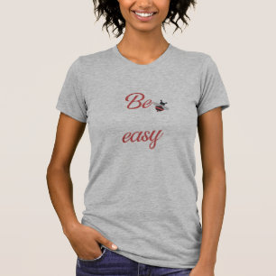 Sei Einfach Positive Denkweise T-Shirt
