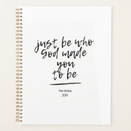 Sei einfach, wer Gott dich gemacht hat Planer