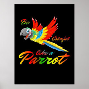 Sei farbig wie ein Papagei Poster