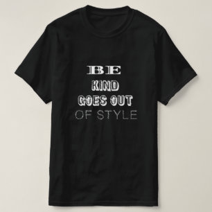 Sei freundlich — Es kommt nie aus der Mode Minim T-Shirt