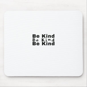 Sei freundlich-freundlich-inspirierend-positiv-Nie Mousepad