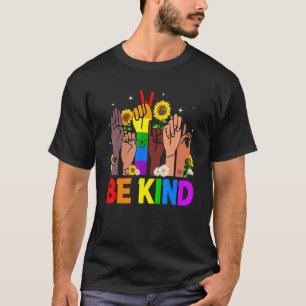 Sei Freundlich Gebärdensprache Hand Sprechen LGBTQ T-Shirt
