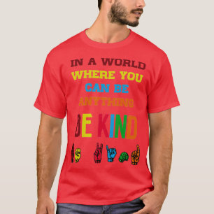 Sei freundlich in der amerikanischen Zeichensprach T-Shirt