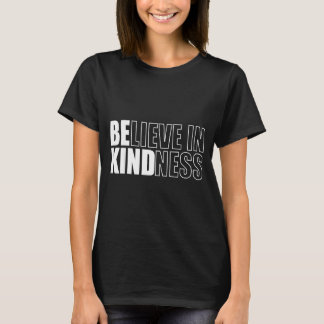 Sei freundlich Inspirierende Freundlichkeit Motiva T-Shirt