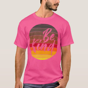 Sei freundlich lustig T-Shirt