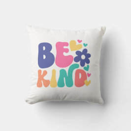 Sei freundlich mit Herz und Blume Kissen