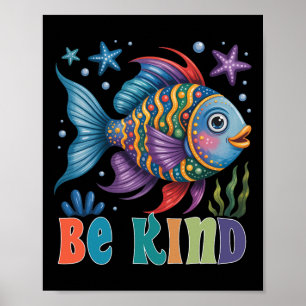 Sei freundlich Regenbogen Schuppen Fisch Lehrer Le Poster