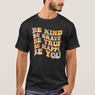 Sei freundlich Sei tapfer Sei wahr Sei glücklich S T-Shirt