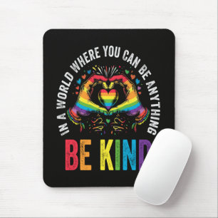 Sei freundlich Stolz LGBT Monat Mousepad