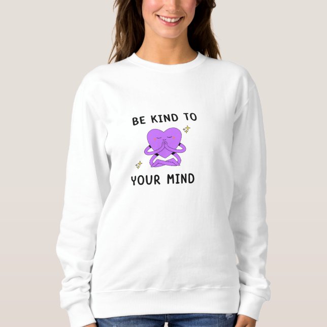 Sei freundlich zu dir. sweatshirt (Vorderseite)