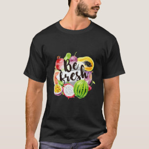 Sei frisch vegan Obst cool Vegetarier Markt T-Shirt