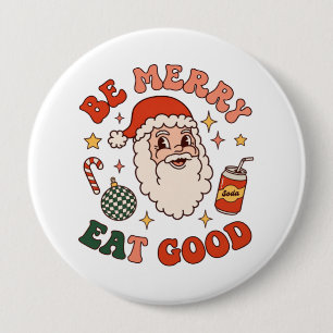 Sei fröhlich, iss gutes Weihnachten Santa Soda Zuc Button
