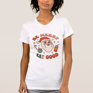 Sei fröhlich, iss gutes Weihnachten Santa Soda Zuc T-Shirt