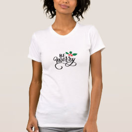 Sei fröhlich T-Shirt