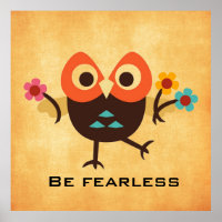Sei furchtlos mit Owl Poster